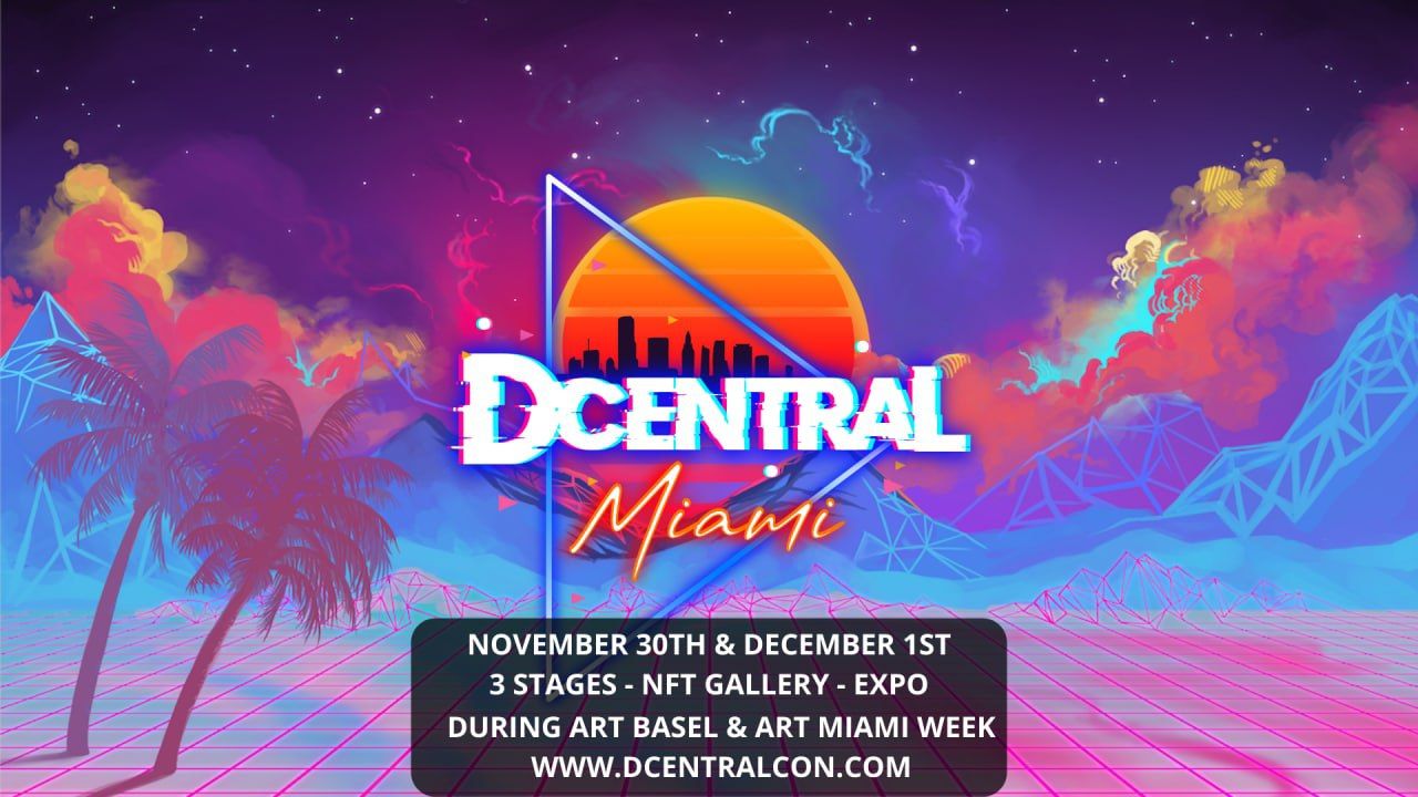 DCentral Miami: The Largest NFT and DeFi Conference in History