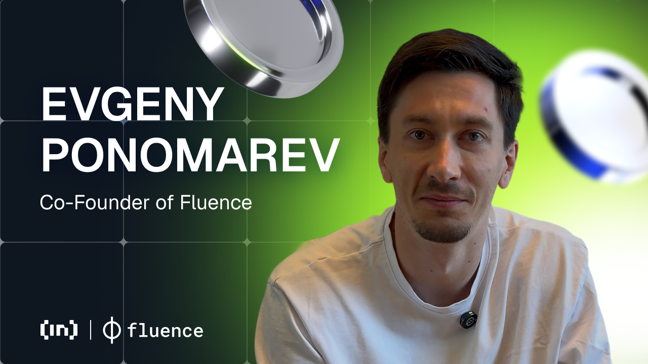 Evgeny Ponomarev पर Fluence: क्लाउडलैस कंप्यूटिंग और डिसेंट्रलाइज्ड इन्फ्रास्ट्रक्चर में अग्रणी