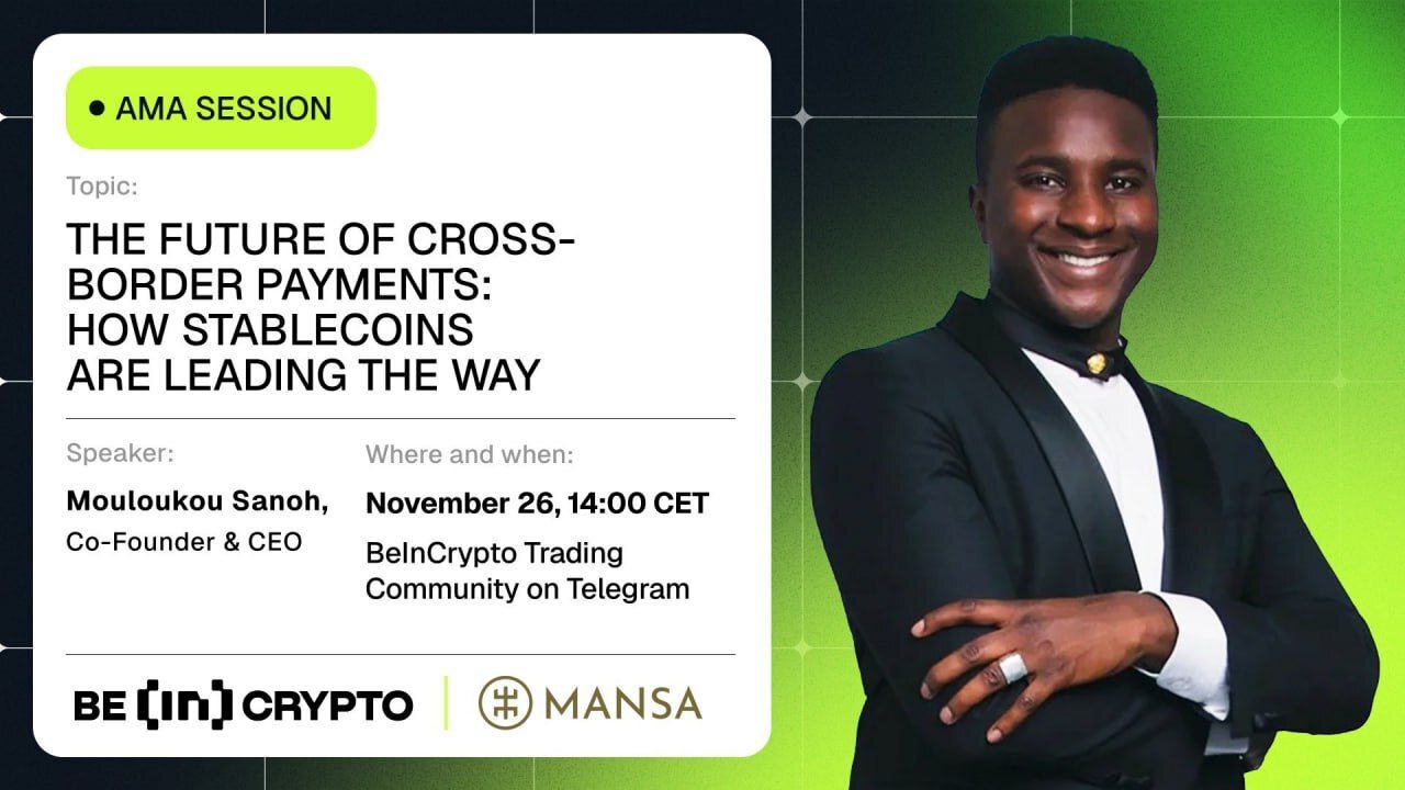 Mansa X BeInCrypto AMA Session – The Future of Cross-Border Payments: How Stablecoins Are Leading the Way