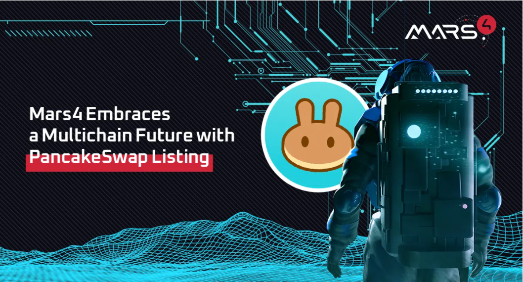 Mars4 s’ouvre à un avenir multichaîne avec son listing sur PancakeSwap