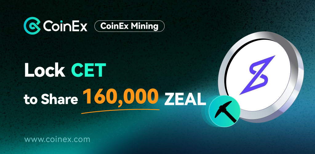 CoinEx Mining : Verrouillez du CET pour partager 160 000 ZEAL