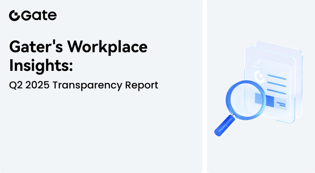 Gate Releases Q2 2025 Workplace Transparency Report: Diversified Talent Landscape Drives Gate’s Vision for Global Expansion