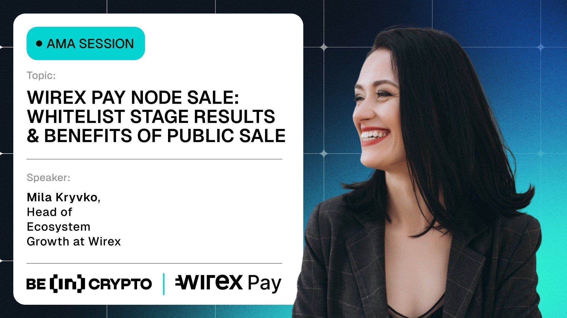 Wirex Pay X BeInCrypto AMA Session — Wirex Pay Node Sale: Whitelist Stage Results & Benefits of Public Dale