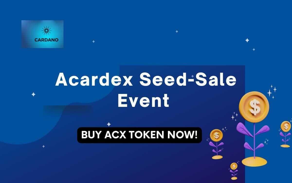 Acardex DEX & Marketplace on Cardano Kicks Off $ACX Seed Sale