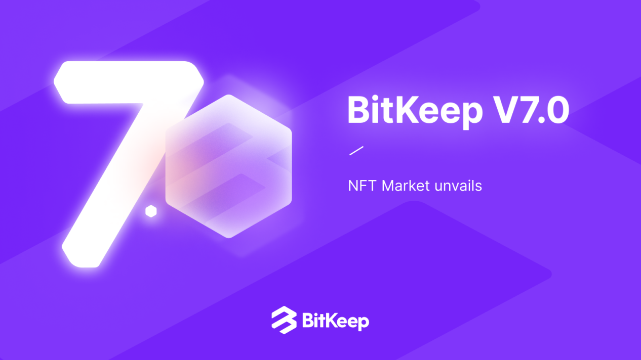 Bitkeep V7.0 Comes With a New NFT Market