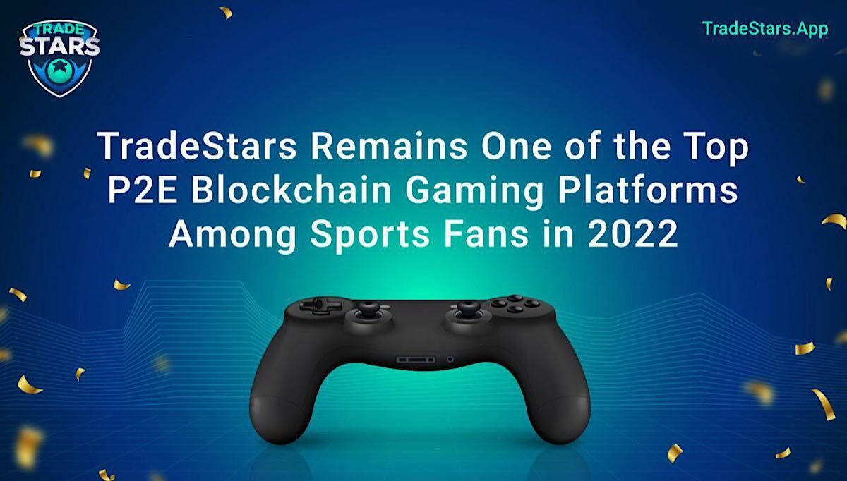 TradeStars Remains One of Top P2E Blockchain Gaming Platforms in 2022