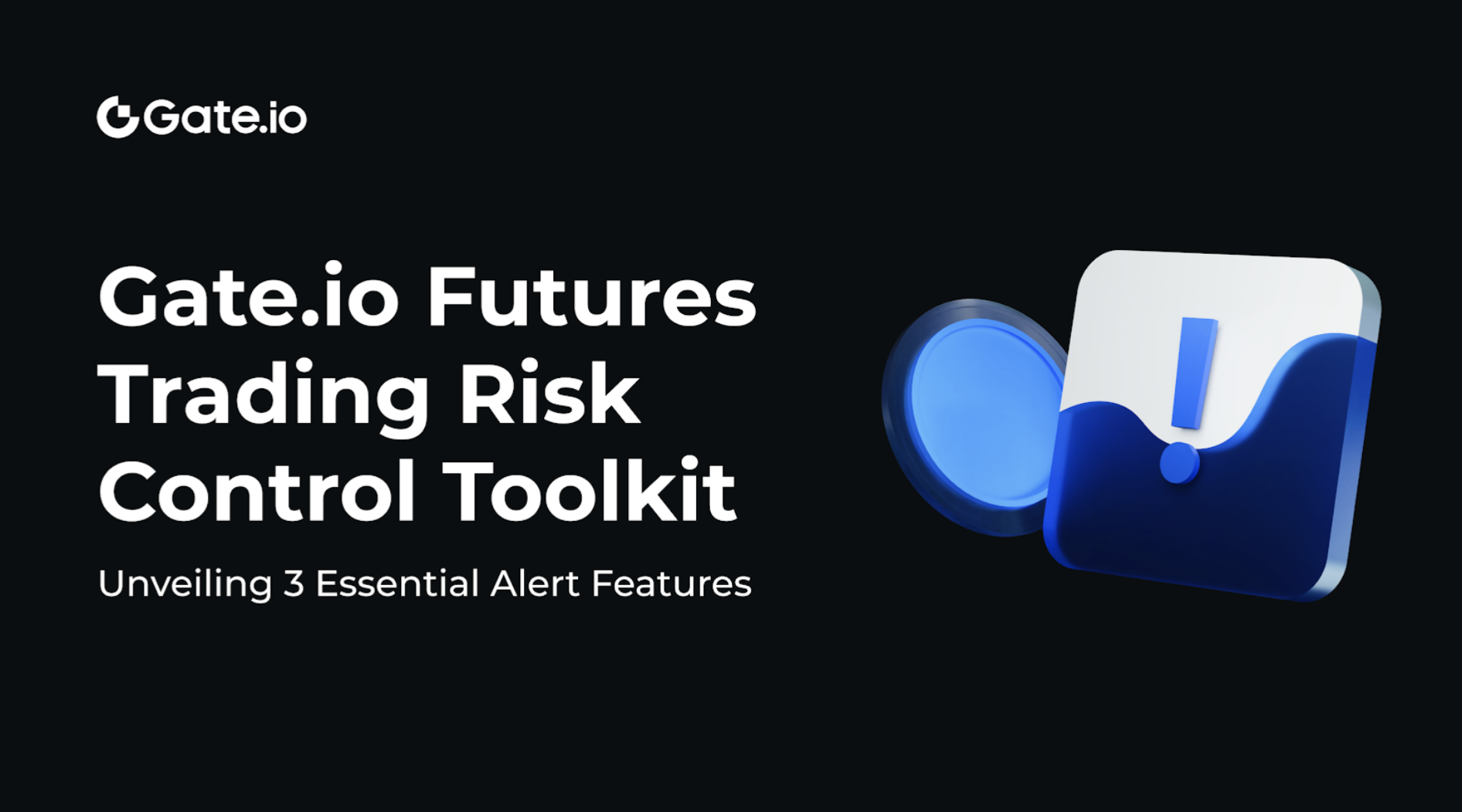 Gate.io Futures Trading Risk Control Toolkit: Unveiling Three Essential Alert Features