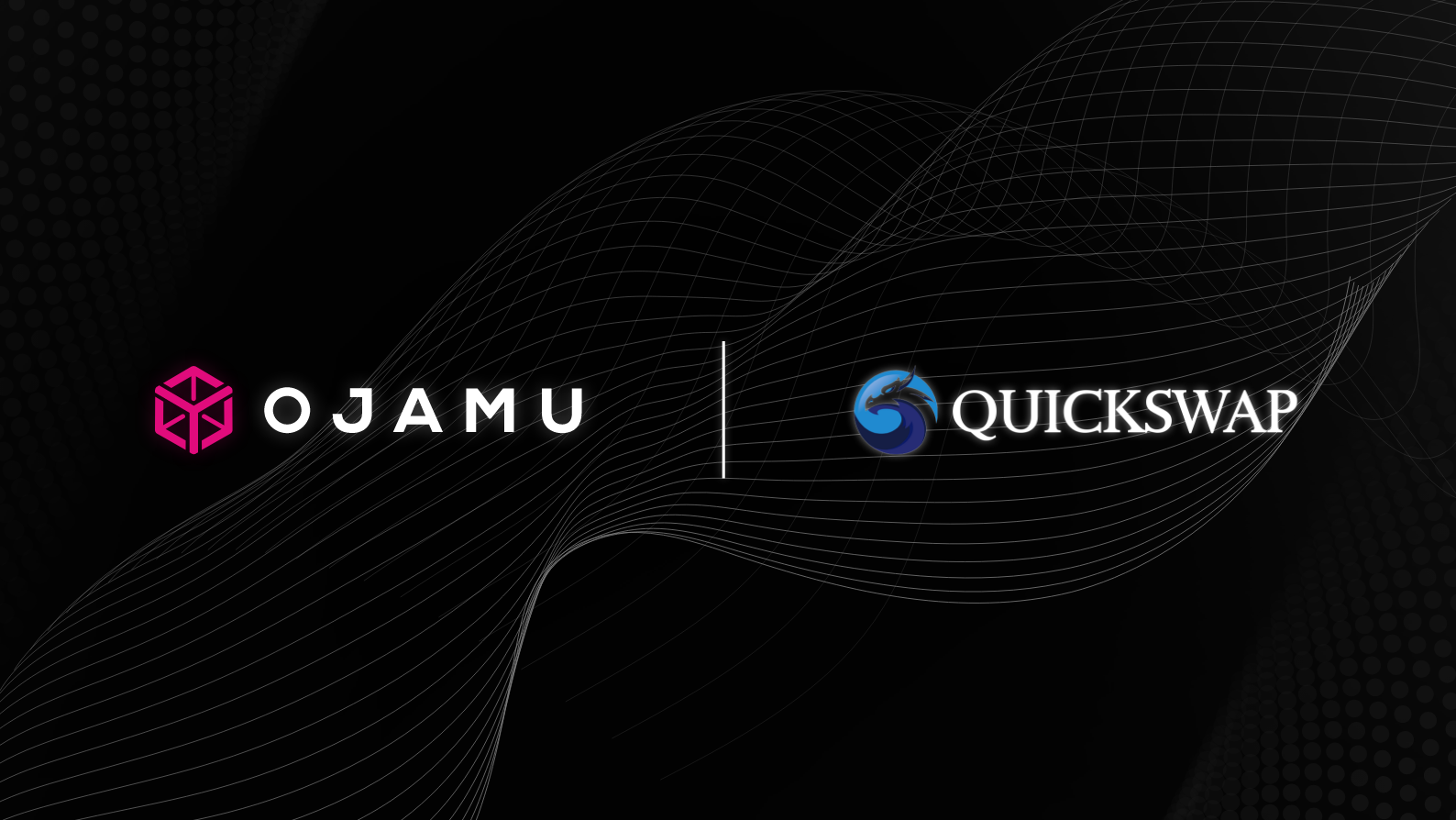 Ojamu Launches on QuickSwap After Successful Polygon Mainnet Launch