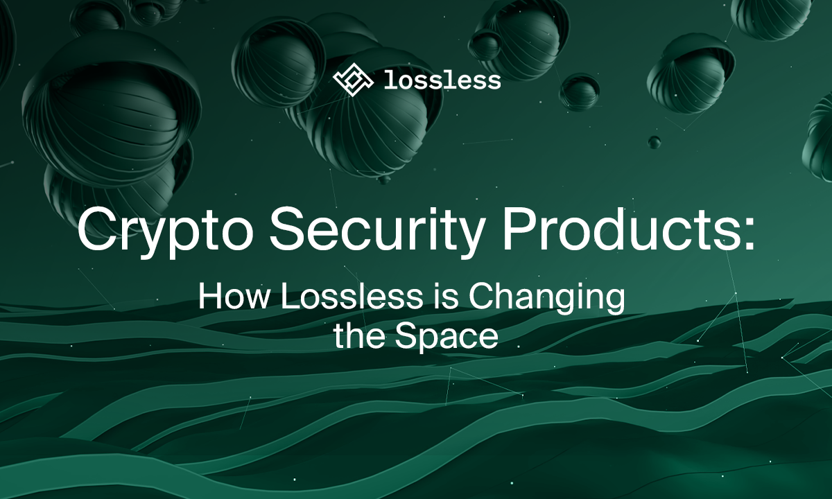 Lossless Is Changing the Security Game in Crypto