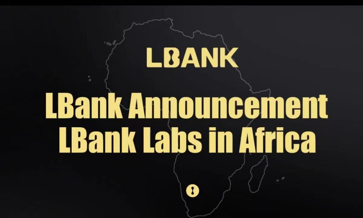 LBank Labs Establishes Blockchain and Crypto Investment Fund in Africa