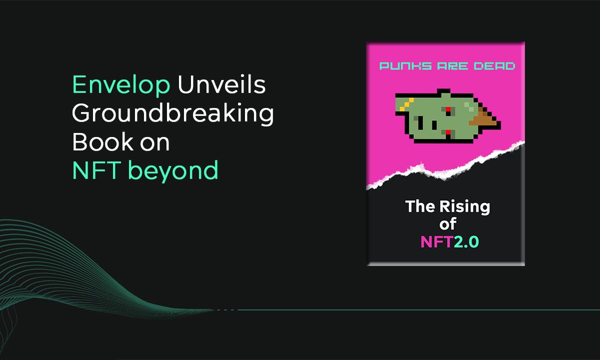 Envelop Unveils Groundbreaking Book on NFTs