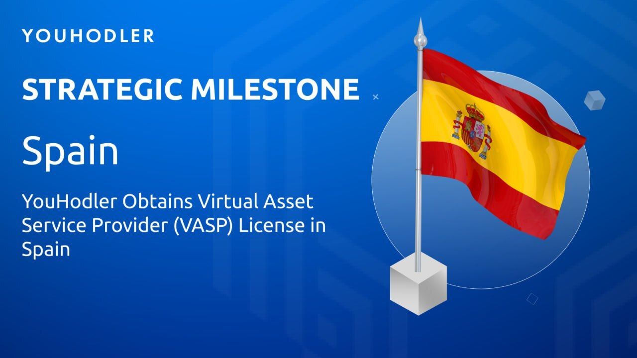 YouHodler Achieves Strategic Milestone with Bank of Spain’s Virtual Asset Service Provider (VASP) Registration