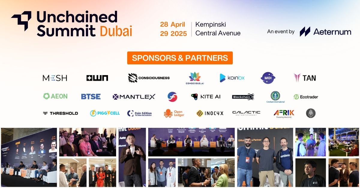 Dubai Hosts Groundbreaking First Edition of Unchained Summit