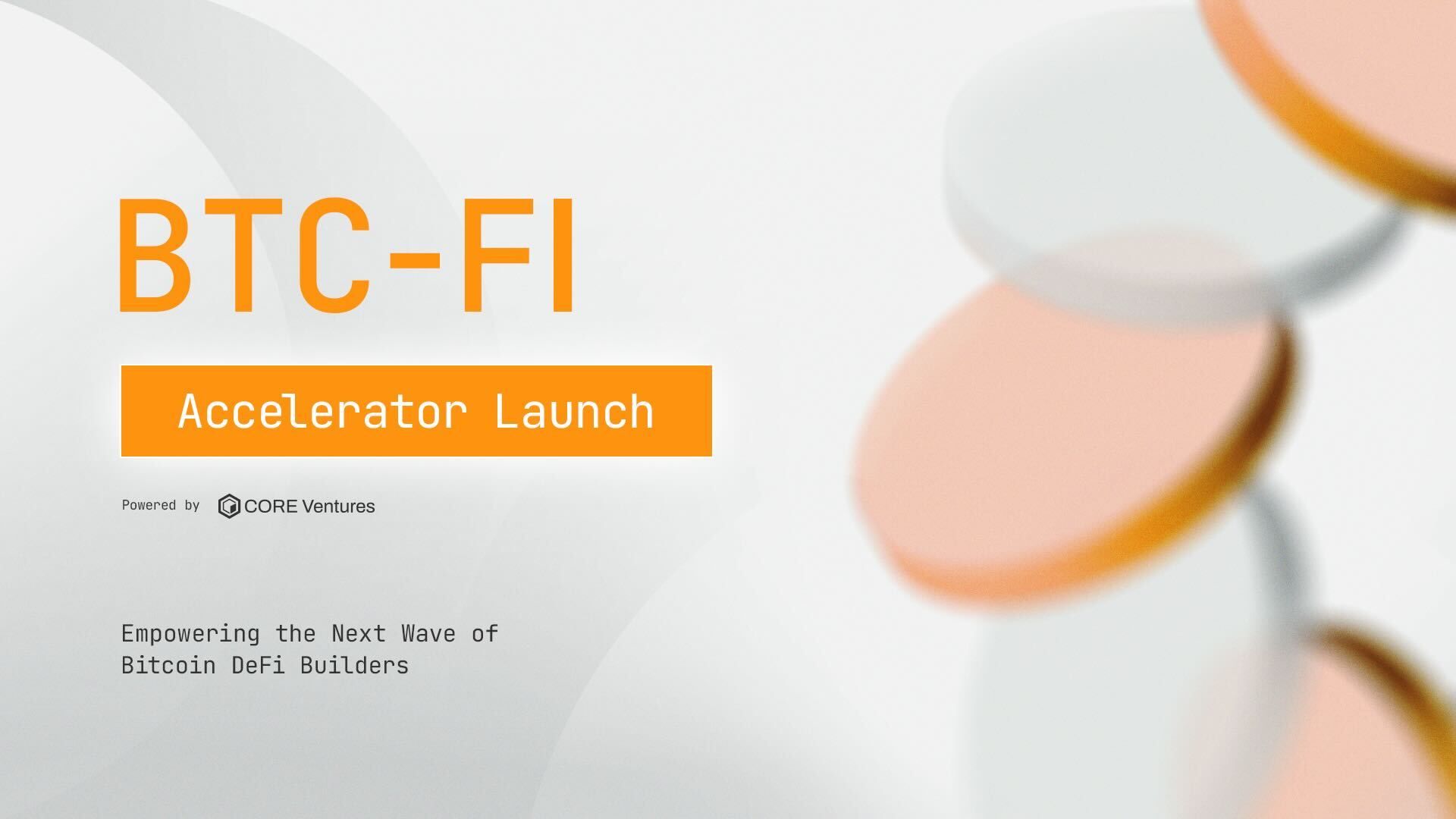 Core Ventures Launches BTC-FI Accelerator to Empower the Next Wave of Bitcoin DeFi Builders