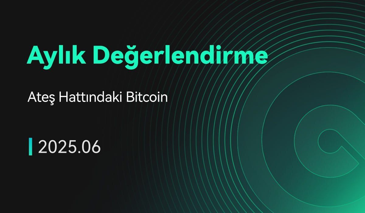 CoinEx Haziran 2025 Raporu: Bitcoin, Jeopolitik ve Kurumsal İlginin Kesişim Noktasında