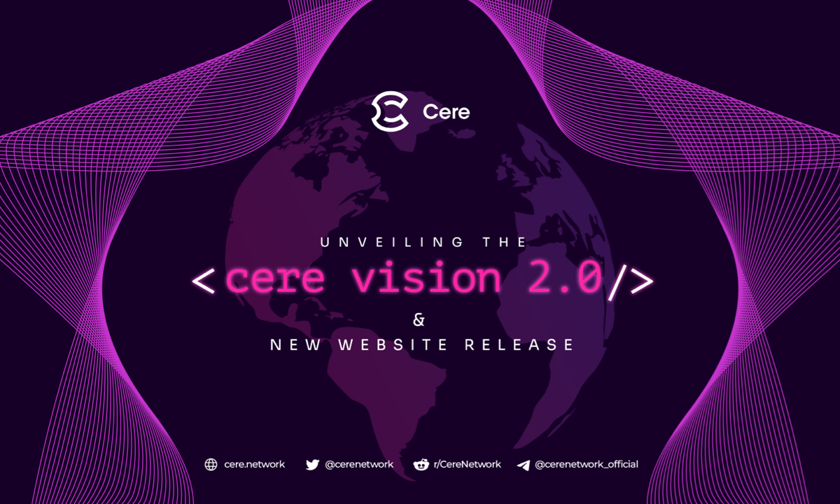 Cere Network Launches Vision 2.0 Report To Decentralize Web3