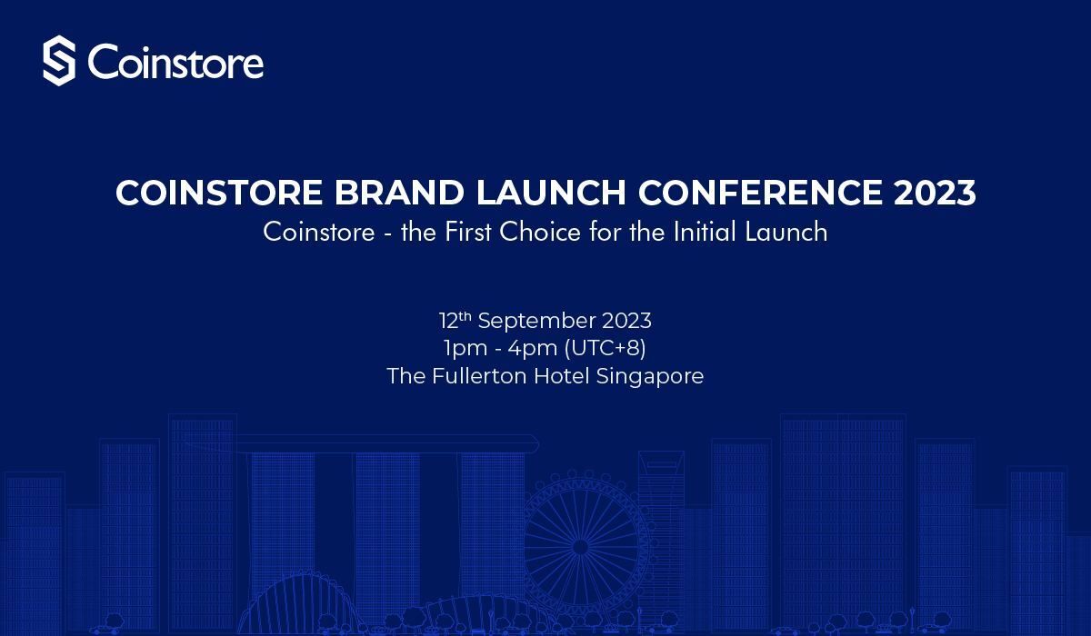 Coinstore Brand Launch Conference 2023 will be officially held on September 12th in Singapore