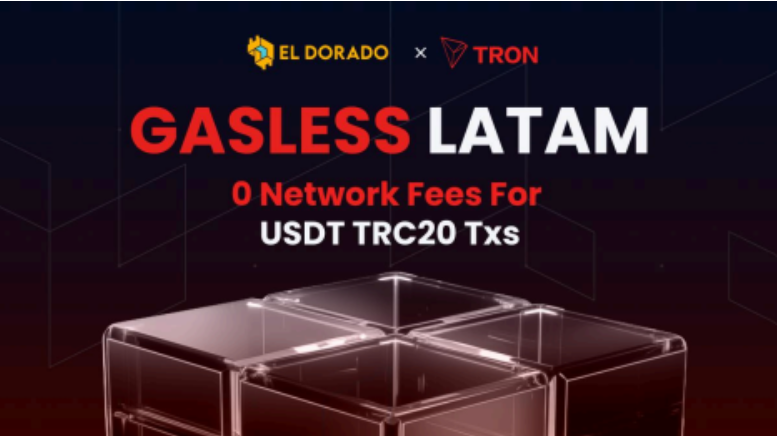 El Dorado e a Tron Dao fazem parceria para realizar as primeiras transações GASLESS de USDT do mundo