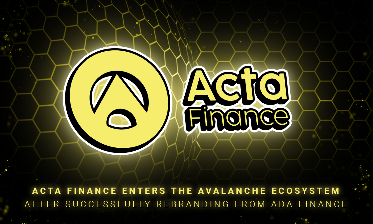 Acta Finance Enters Avalanche Ecosystem After Successful Rebranding