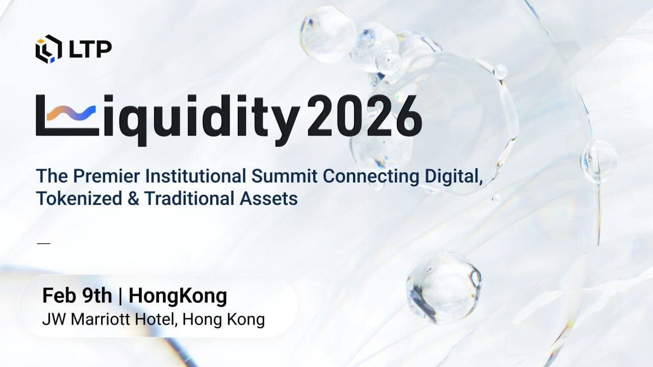 “Liquidity 2026” Institutional Digital Asset Summit to Convene in Hong Kong, Focusing on Integration of Digital Assets and Traditional Finance