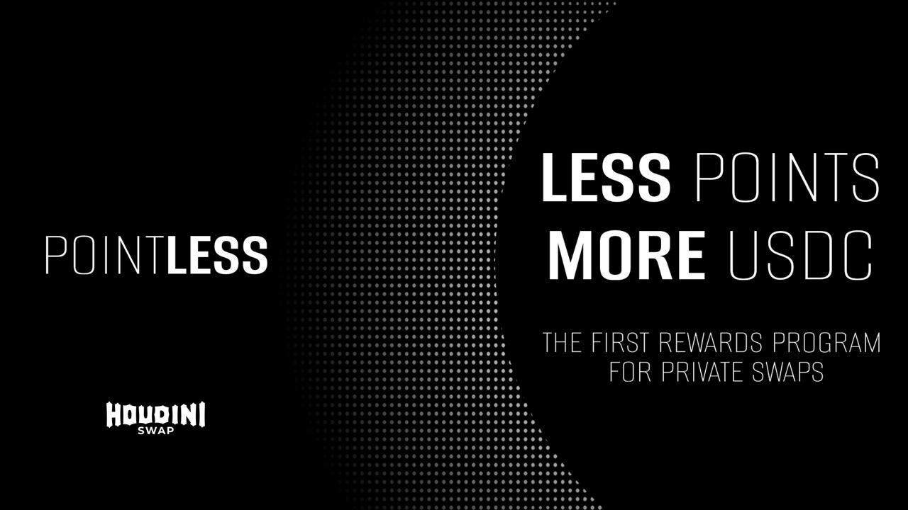 HoudiniSwap Launches POINTLESS –  The First Private Incentive Program in DeFi