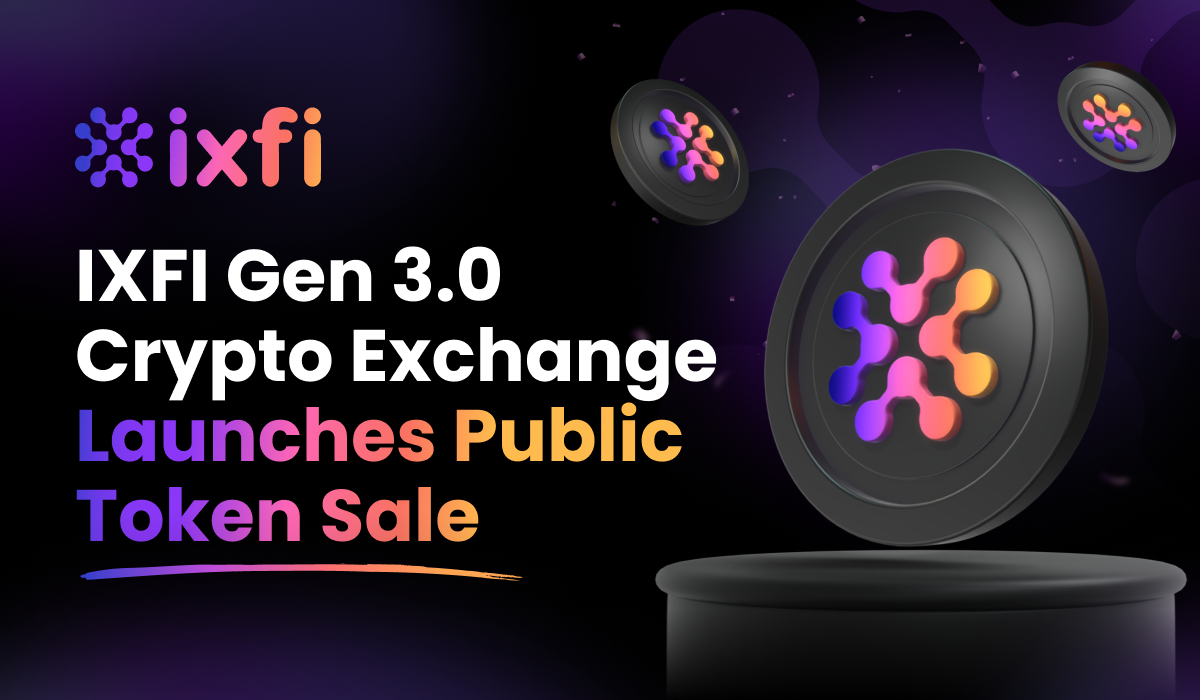 IXFI, The Gen 3.0 Crypto Exchange, Launches Its Own Token