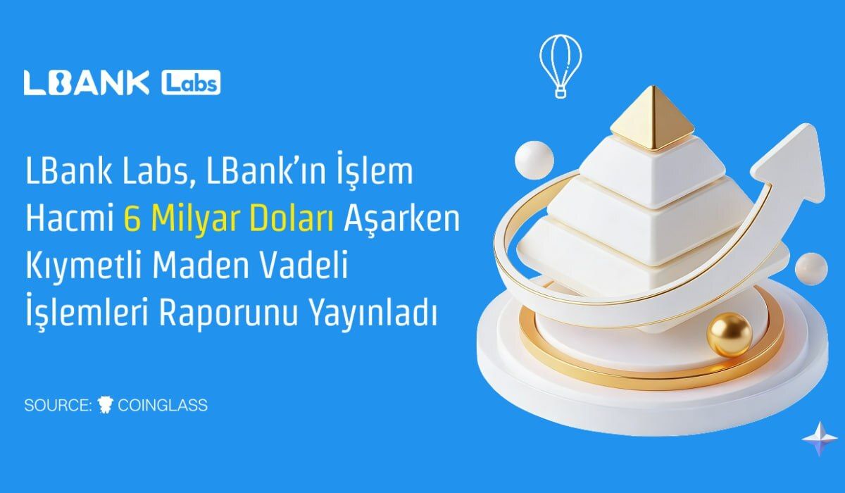 LBank Labs, LBank’ın İşlem Hacmi 6 Milyar Doları Aşarken Değerli Metal Vadeli İşlemlerindeki Büyüme Üzerine Yeni Raporunu Yayınladı