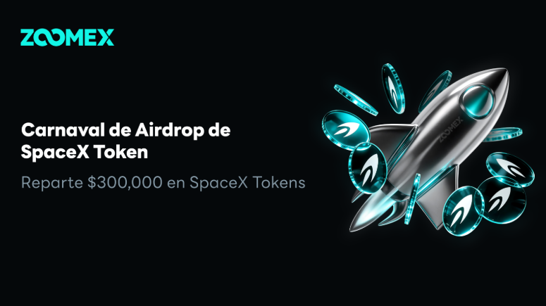 Rompiendo el monopolio de valor de los RWA: Zoomex lanza Carnaval de Airdrop de SpaceX Token, compartiendo un premio de $300,000
