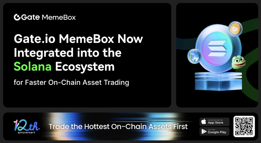 Gate.io MemeBox Now Integrated into the Solana Ecosystem for Faster On-Chain Asset Trading