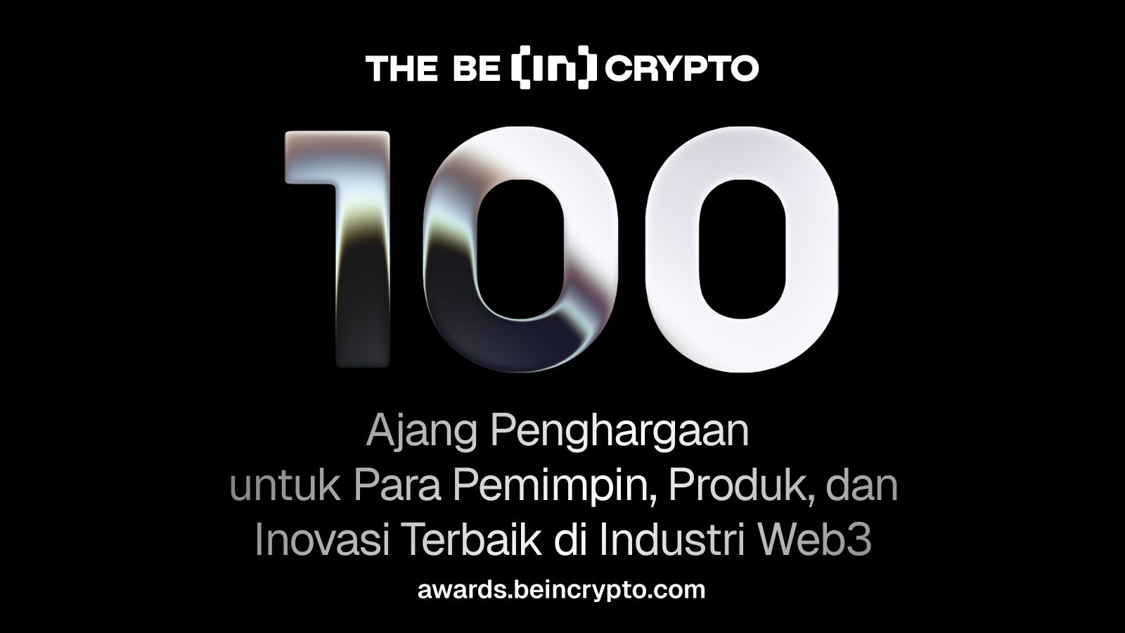 “The BeInCrypto 100 Awards” Resmi Dimulai!
