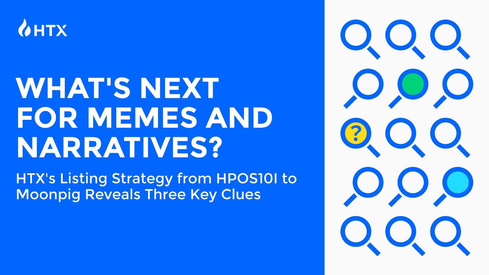 HTX Reveals Evolving Listing Strategy: Decoding the Future of Memes and Narratives from HPOS10I to Moonpig