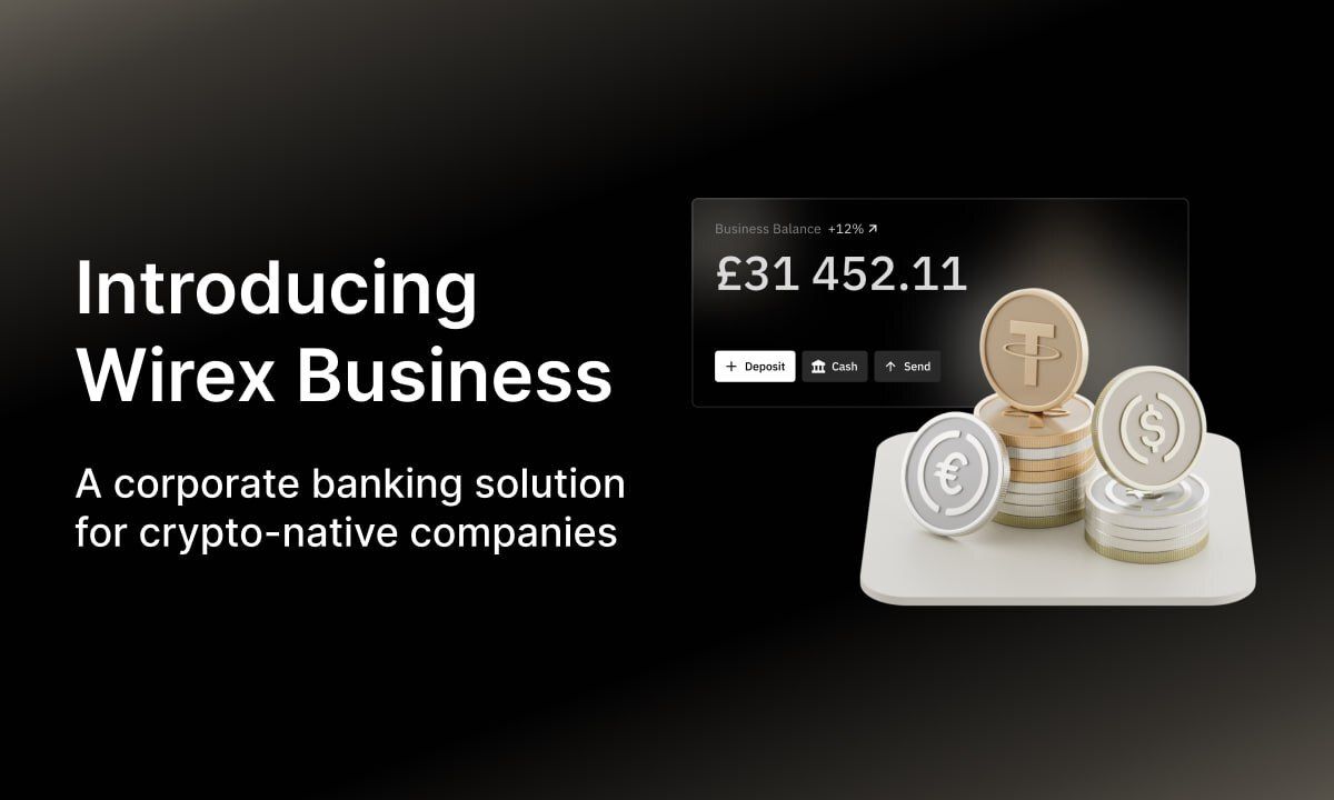 Wirex Launches Wirex Business: The Ultimate Corporate Banking Platform for Web3 and Crypto Businesses