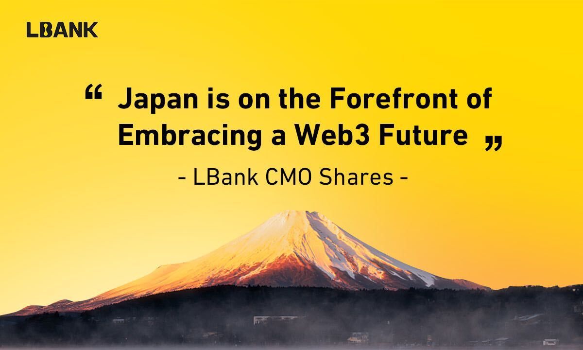 “Japan is on the Forefront of Embracing a Web3 Future” LBank CMO Shares