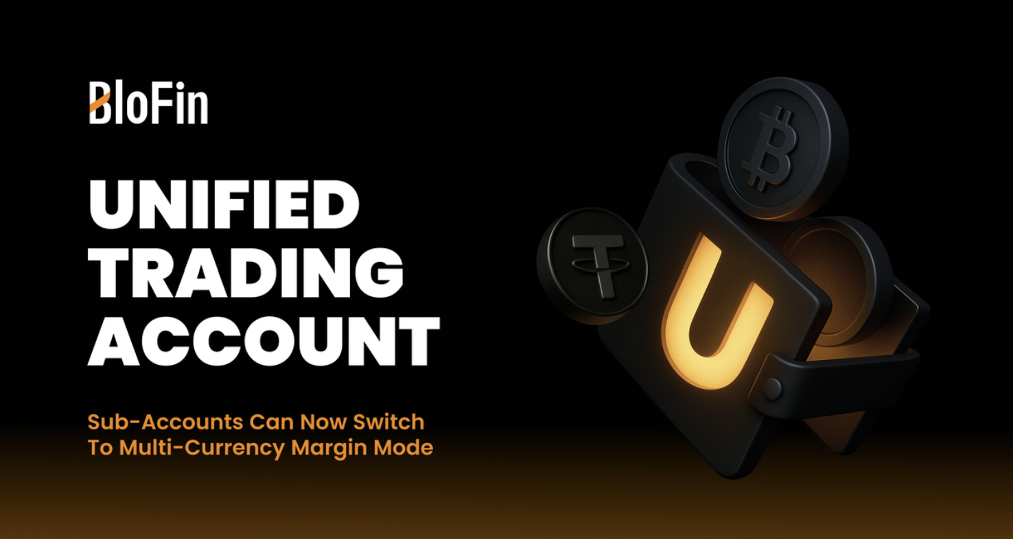 منصة BloFin ضمن أول 4 منصات عالمية تدعم حساب تداول موحد كامل (UTA)