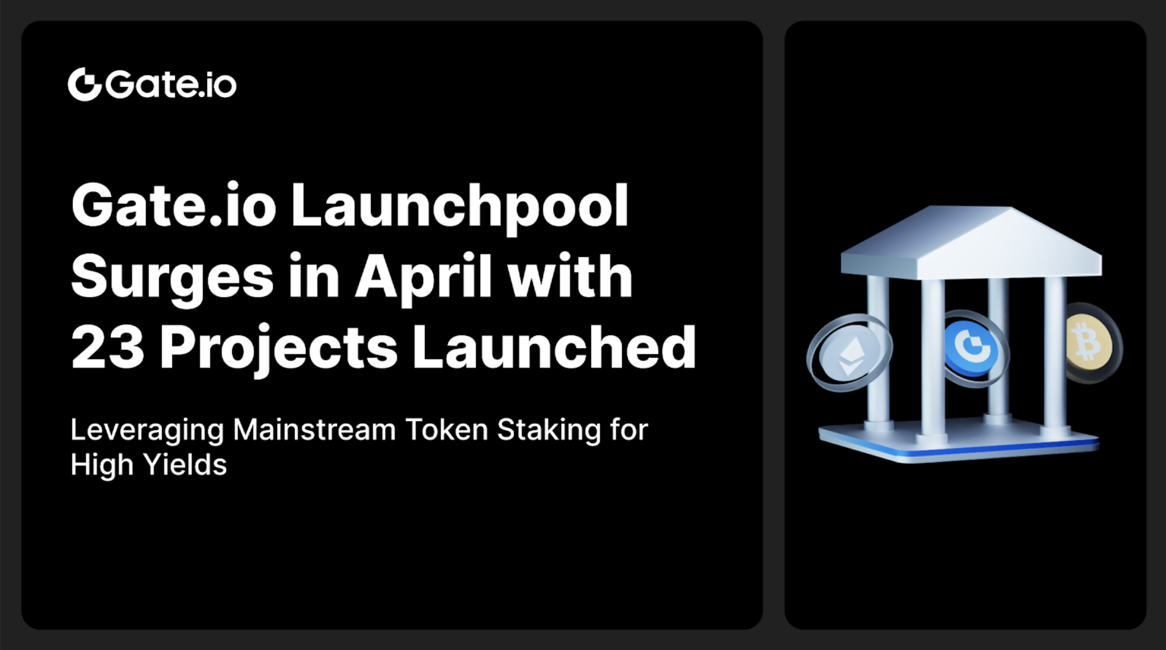 Gate.io Launchpool Surges in April with 23 Projects Launched, Leveraging Mainstream Token Staking for High Yields