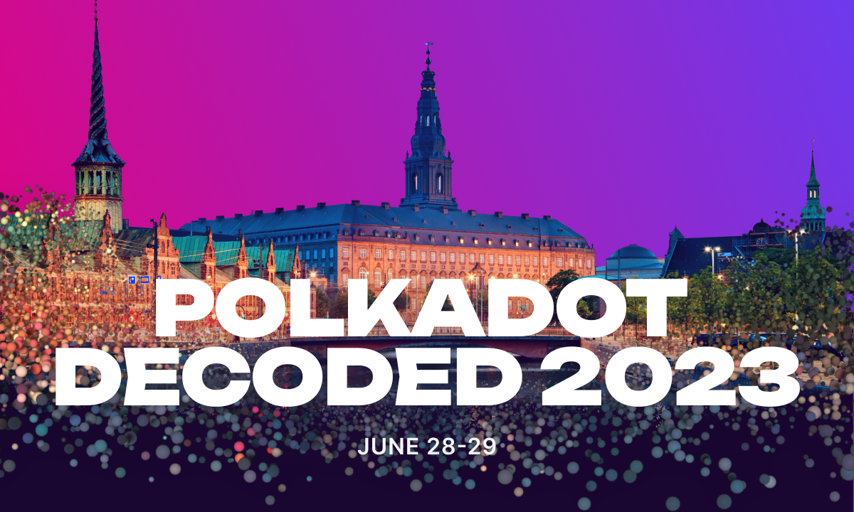 Polkadot Decoded Presents Powerful Vision Across the Ecosystem