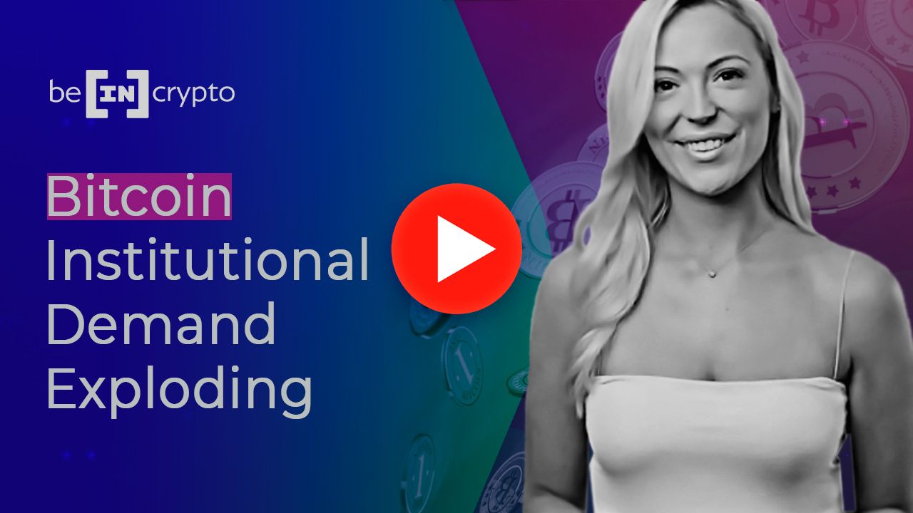 Bitcoin Institutional Demand Exploding – BeInCrypto Video News Episode 1