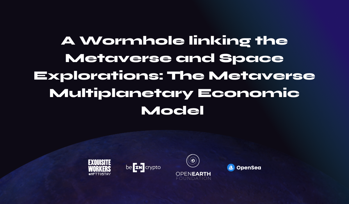 A Wormhole Linking the Metaverse and Space Explorations: The Metaverse Multiplanetary Economic Model