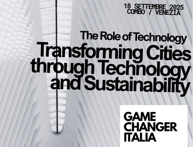 Game Changer Venice 2025: Where Technology, Architecture, Urbanism, and ESG Create the Future