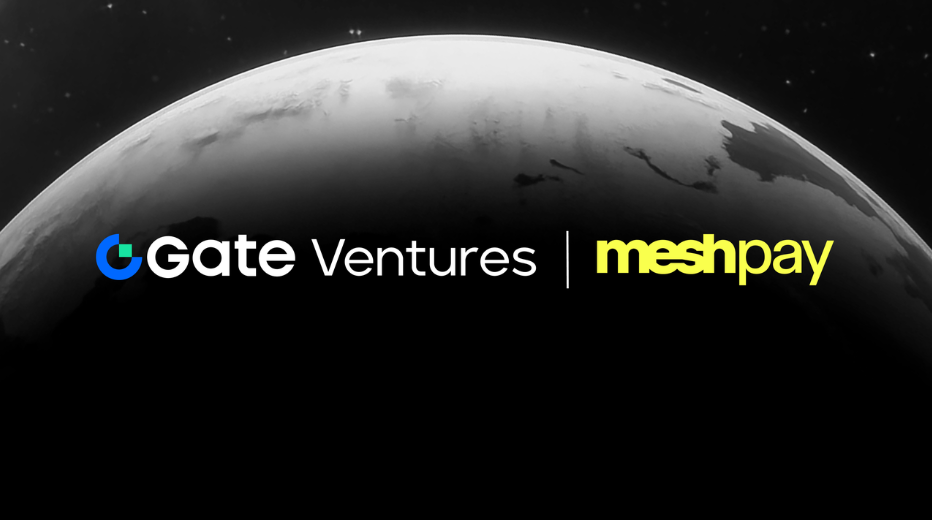 Gate Ventures Announces Strategic Investment in Mesh to Advance Crypto Payments Infrastructure