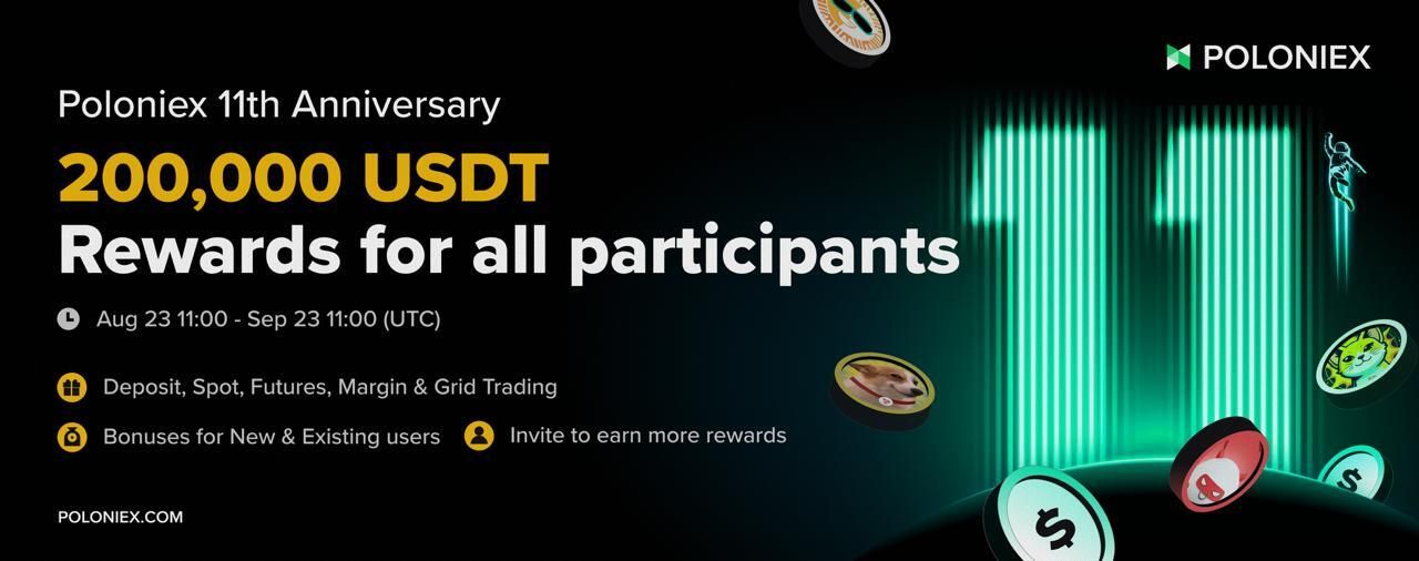 11 Ways to Win! Poloniex’s 11th Anniversary with 200,000 USDT in Rewards