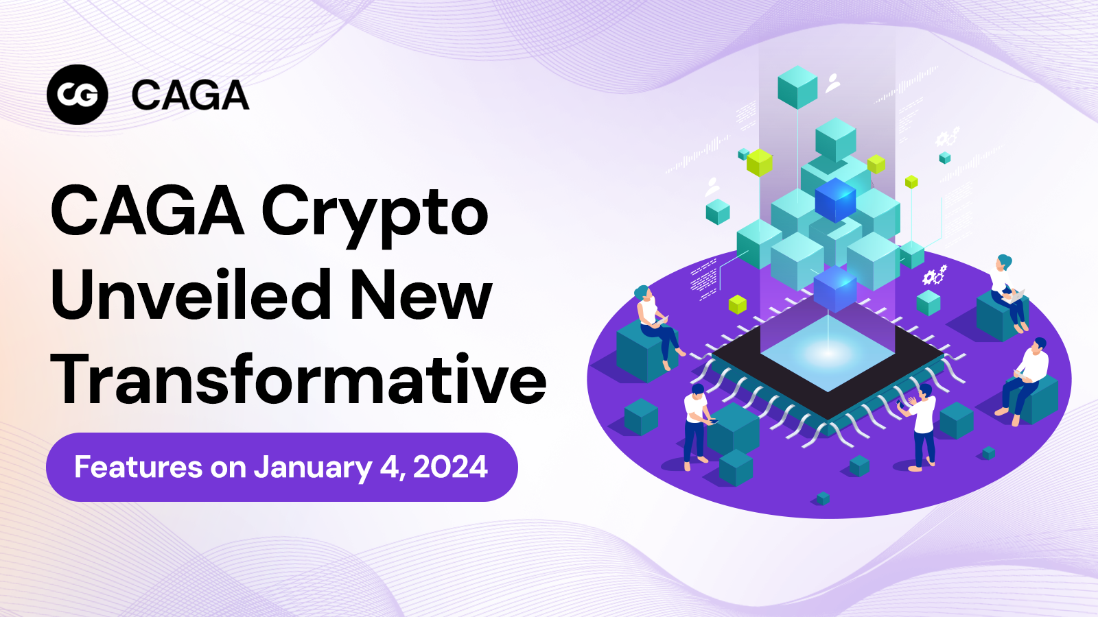 CAGA Crypto Unveiled New Transformative Features on January 4, 2024