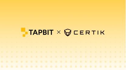 Tapbit Reinforces Transparency with Proof of Reserves and Independent Security Validation by CertiK