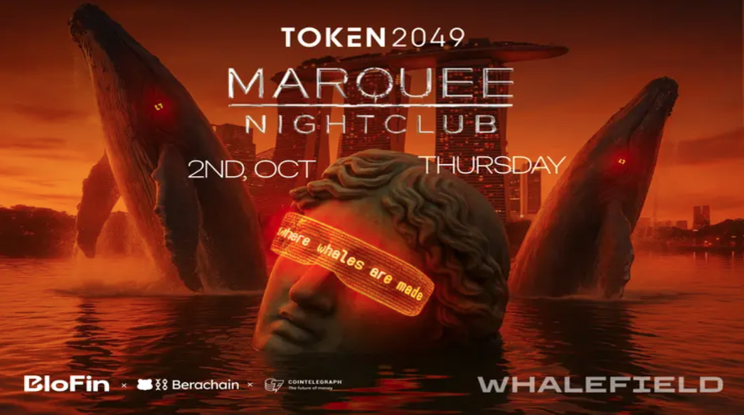 BloFin e Berachain impulsionam Whalefield, a festa de encerramento mais aguardada do TOKEN2049 no Marquee Singapura