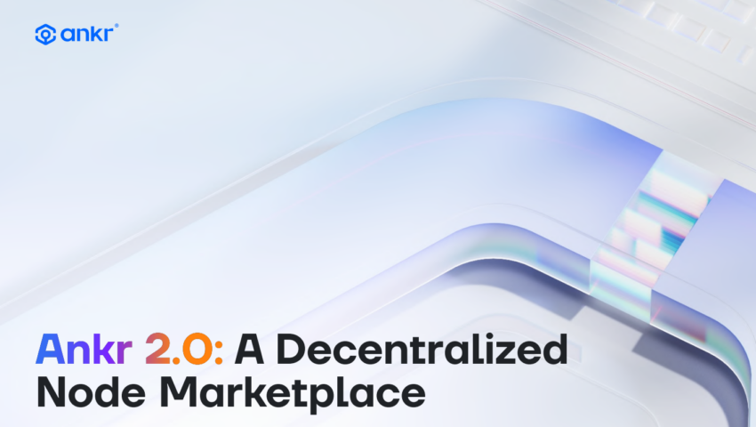 Ankr 1.0 สู่ 2.0 เพิ่มความ Decentralize