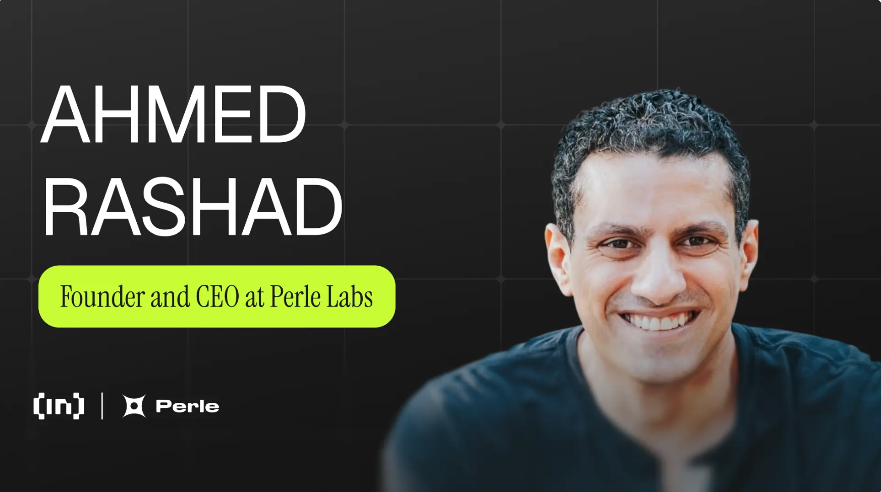 Ahmed Rashad, CEO von Perle Labs, über die Notwendigkeit einer überprüfbaren Dateninfrastruktur für KI