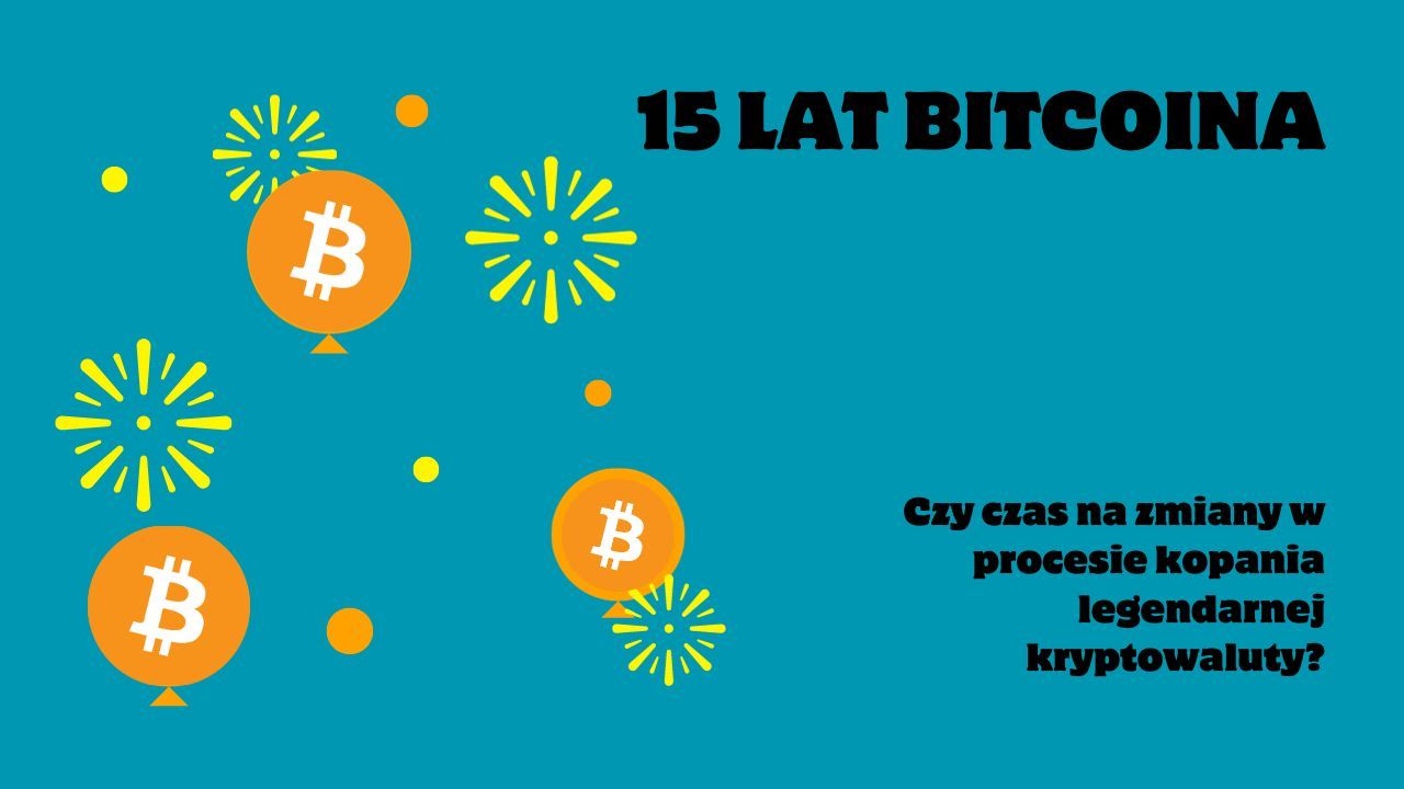 15 lat Bitcoina: Czy czas na zmiany w procesie kopania legendarnej kryptowaluty?