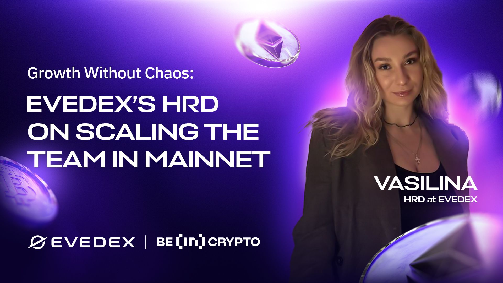 Growth Without Chaos: EVEDEX’s HRD on Scaling the Team in Mainnet