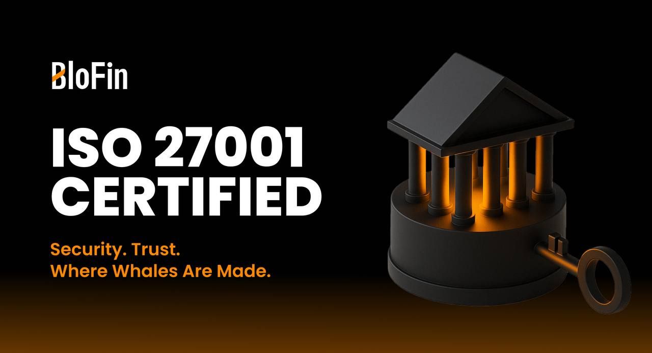 BloFin Kripto Para Borsası ISO 27001 Sertifikası Aldı: Veri ve Güvenlik Koruması Güçlendi