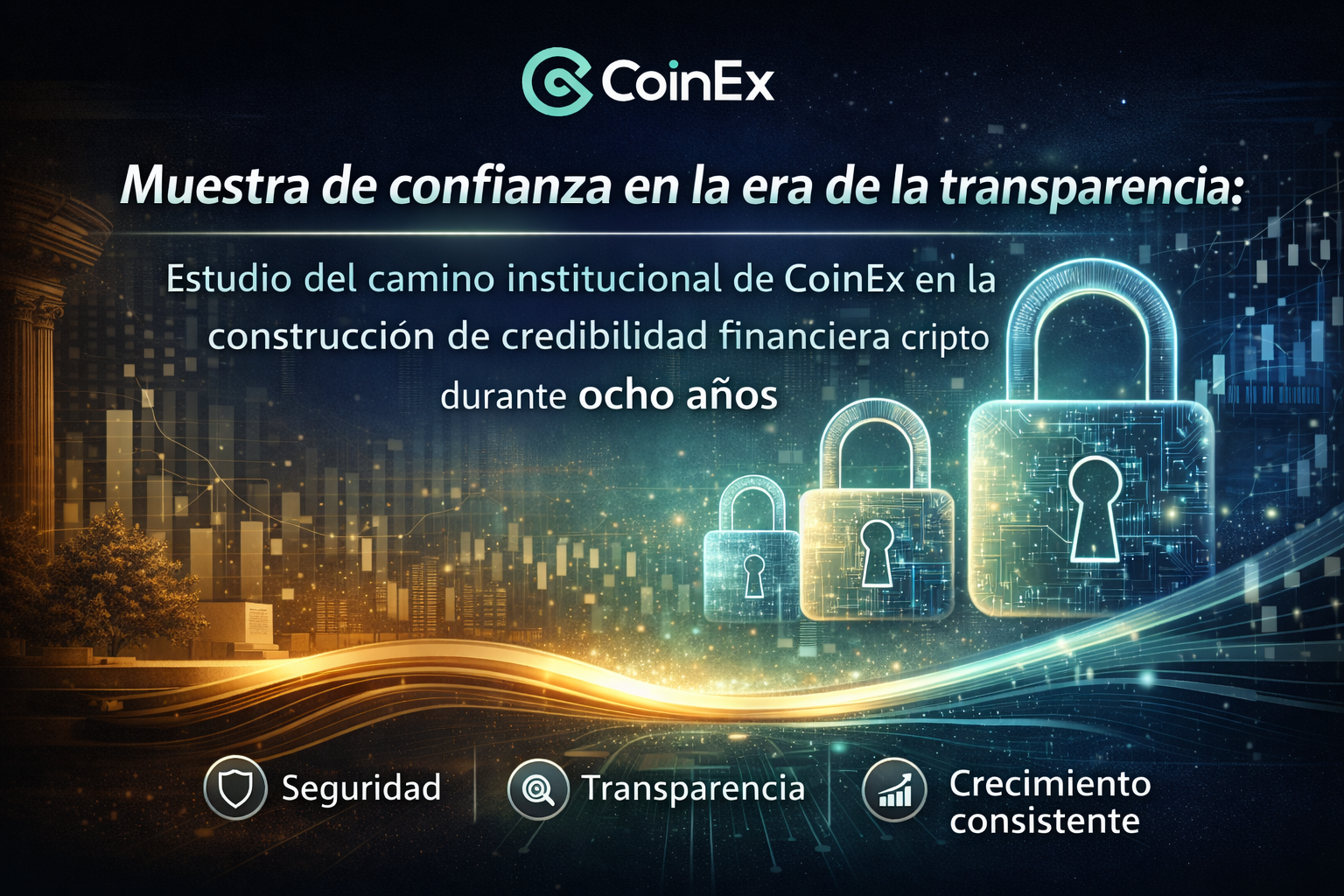 Muestra de confianza en la era de la transparencia: Estudio del camino institucional de CoinEx en la construcción de credibilidad financiera cripto durante 8 años